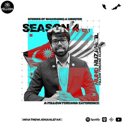 S4 #1 - Stories of Shadowing a Minister: a Fellow Perdana Experience 