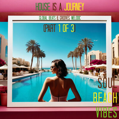 Episode 269: 2023 Nov Soul Beach Vibes: Global Grooves and Beats (Part 1 of 3: Melodic Vibes)