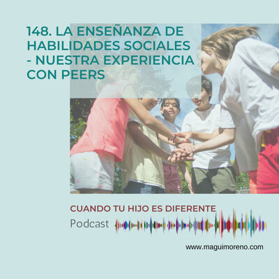 La enseñanza de habilidades sociales - nuestra experiencia con PEERS- Ep. 148