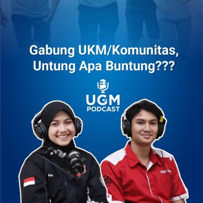 UKM/Komunitas Hambat Kuliah? #UGMPodcast