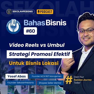#BahasBisnis [60] : Reels vs Umbul-Umbul: Strategi Promosi Paling Efektif untuk Bisnis Lokal