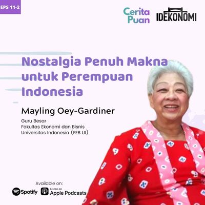Nostalgia Penuh Makna untuk Perempuan Indonesia (ft. Mayling Oey-Gardiner) | CeritaPuan EP 11-2