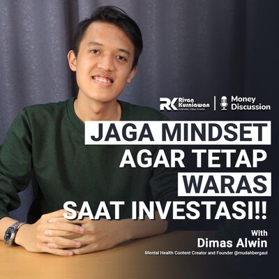 Ep. 22 Jaga Mindset Agar tetap Waras Saat Investasi!! With Dimas Alwin