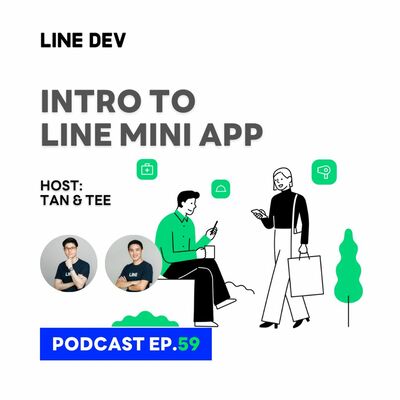 EP.59 - LINE MINI App พัฒนาแอปในไลน์ให้ผู้ใช้สะดวกขั้นสุด มาถึงเมืองไทยแล้ว!