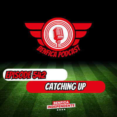 Episode 542 - Catching Up