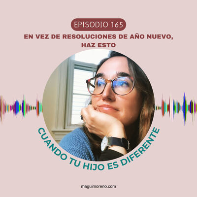 En vez de resoluciones de Año Nuevo, haz esto-Ep 165