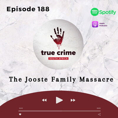 Episode 188 The Jooste Family Massacre
