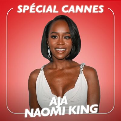 Aja Naomi King - SPÉCIAL CANNES