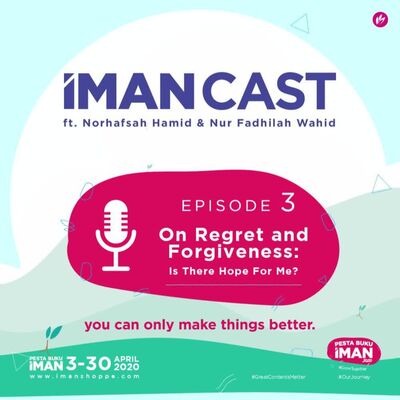 Norhafsah Hamid + Fadhilah Wahid | Hijrah: On Regret and Forgiveness