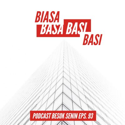 Basa basi basi // Besok Senin Eps 93 // 26 Agustus 2018