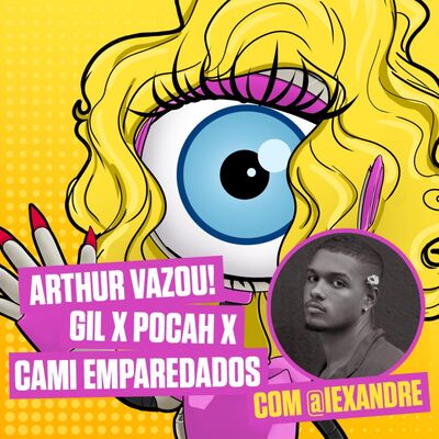 46: Arthur FINALMENTE eliminado + Juliette líder com Alexandre 