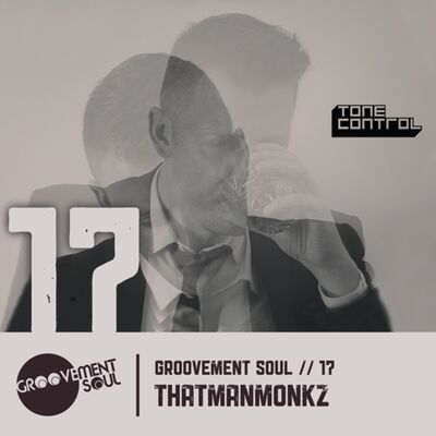 GS17: THATMANMONKZ - FITTER, HAPPIER DJ MIX - GROOVEMENT SOUL EXCLUSIVE