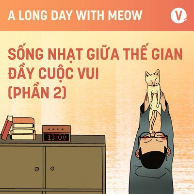#11 Sống nhạt giữa thế gian đầy cuộc vui (Phần 2)
