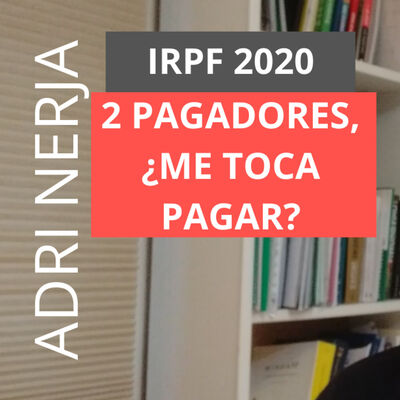 2 Pagadores, ¿me toca pagar? RENTA 2020