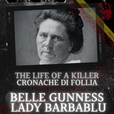 Belle Gunness - Lady Barbablù