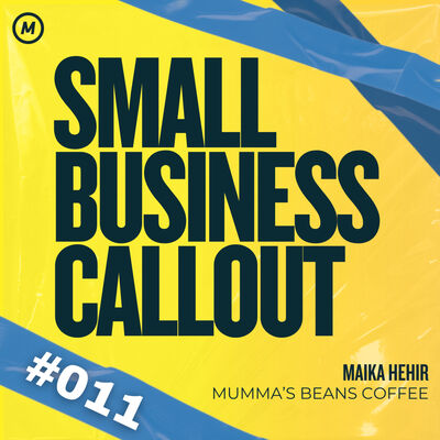 "Something had to give..." - Small Business Callout: 'Mumma's Beans Coffee' by Maika Hehir