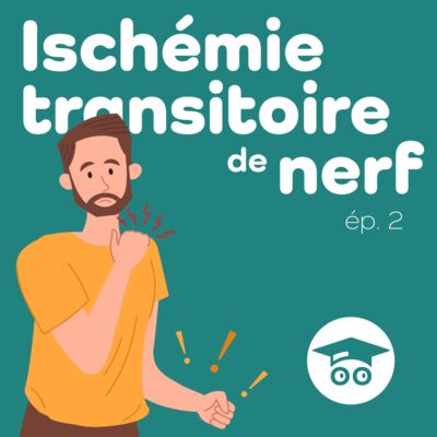 Ischémies transitoires de nerfs | Comprendre pour mieux traiter