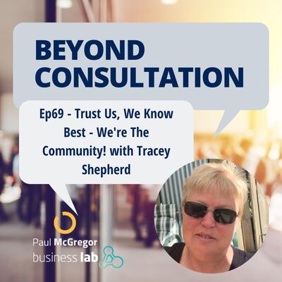 Ep 69 - Trust Us, We Know Best - We're The Community! with Tracey Shepherd
