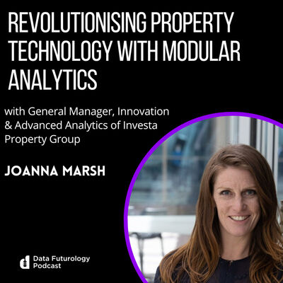 #231: Revolutionising Property Technology with Modular Analytics, with General Manager, Innovation & Advanced Analytics of Investa Property Group