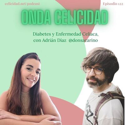  OC122- Diabetes y Enfermedad Celiaca, con Adrián Díaz (Don Sacarino) 