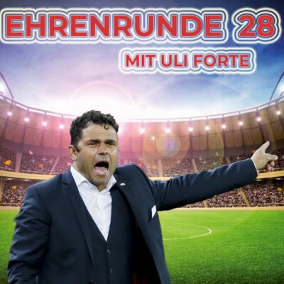 Ehrenrunde 28 mit Uli Forte