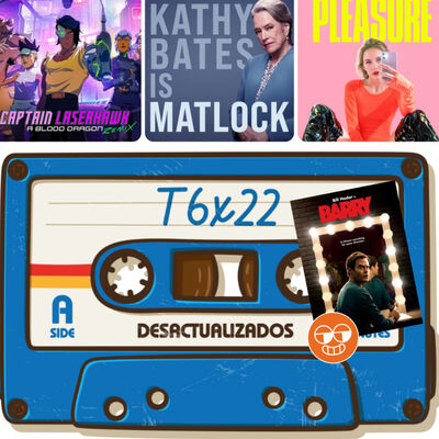 T6x22 - Desactualizados & Friends