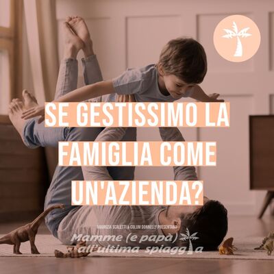 44 Se gestissimo la famiglia come un'azienda?