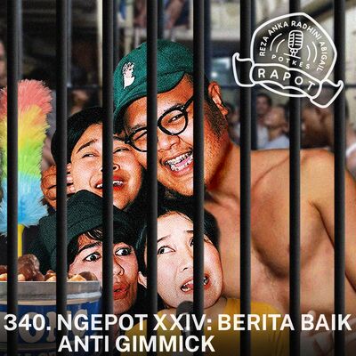 340. NGEPOT XXIV: BERITA BAIK ANTI GIMMICK