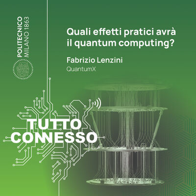 Quali effetti pratici avrà il quantum computing? Con Fabrizio Lenzini