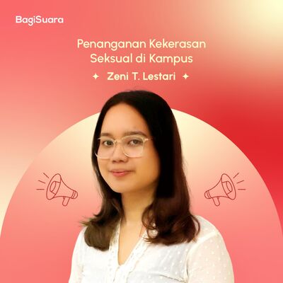 Upaya Penanganan Kekerasan Seksual di Kampus bareng Zeni T. Lestari