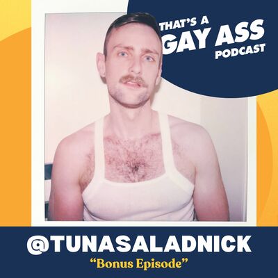 "Bro'ing Out" w/ @tunasaladnick [Bonus Ep]