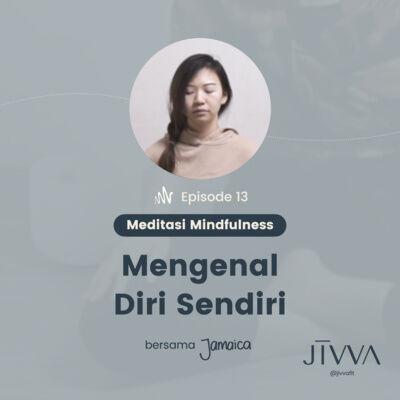 Eps 13 - Meditasi Mindfulness Mengenal Diri Sendiri |Self Awareness Guided Mindfulness Meditation