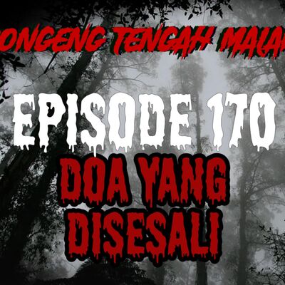 Dongeng Tengah Malam - DOA YANG DISESALI
