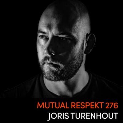 Mutual Respekt 276 with Joris Turenhout