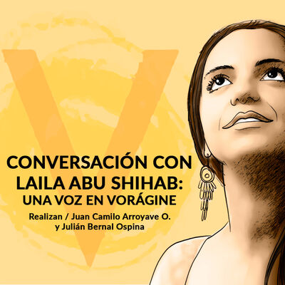 Conversación con Laila Abu Shihab: una voz en Vorágine 