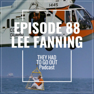 Episode 88 - Lee Fanning - LCDR - Flight Surgeon - Sikorsky HH52A