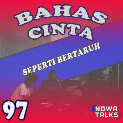 S2.Eps 97 (Bahas Cinta) Seperti Bertaruh.