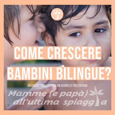 47 Come crescere bambini bilingue?