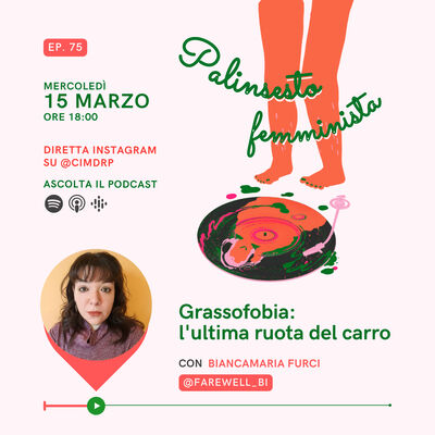 Palinsesto femminista | 75 - Grassofobia: l'ultima ruota del carro (con Biancamaria Furci)