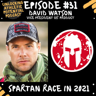 Episode #31 | David Watson - The Global Rise of Spartan Race in 2021