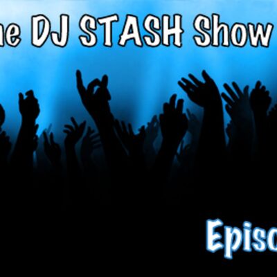 DJ STASH SHOW - Episode 9