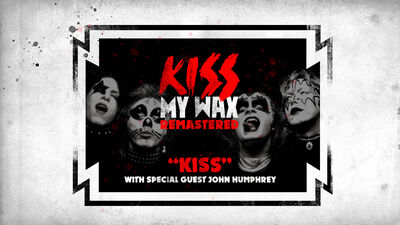 KISS My Wax Remastered (2021 Edition) - The Debut Album with John Humphrey