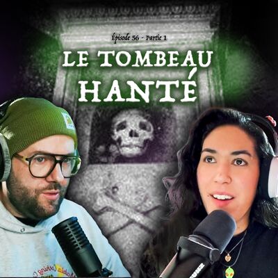 #56 - Le Tombeau Hanté feat. Obscurum (partie 1)