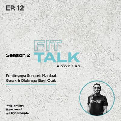 S2 EP 12 : Pentingnya Sensori: Manfaat Gerak & Olahraga Bagi Otak ft @dibyapradipta