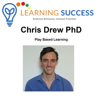 Play Based Learning with Chris Drew PhD