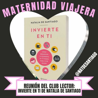 76. CLUB LECTOR CON NATALIA DE SANTIAGO: INVIERTE EN TI