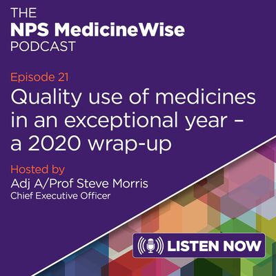 Episode 21: Quality use of medicines in an exceptional year - a 2020 wrap up