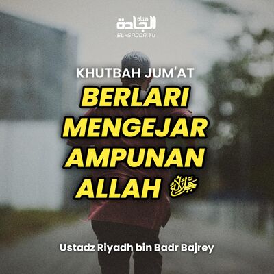 Khutbah Jumat - Berlari Mengejar Ampunan Allah 'Azza wa Jalla [Masjid Jannatul Firdaus Makassar]
