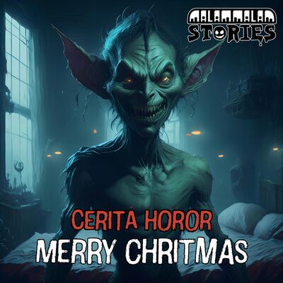 Cerita Horor - Merry Chritmas (Remake) | Creepypasta