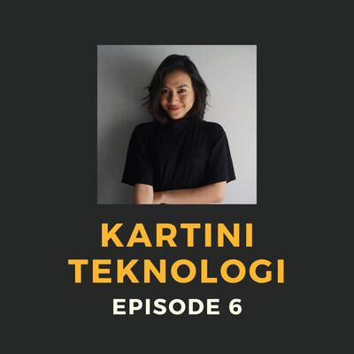 Episode 6 - Persinggungan antara teknologi dan ilmu sosial bersama Zahra Amalia